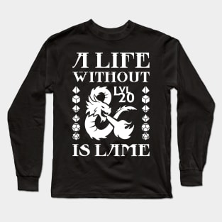 A Life Without DND is Lame Long Sleeve T-Shirt